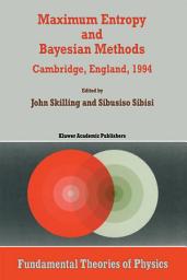 Icon image Maximum Entropy and Bayesian Methods: Cambridge, England, 1994 Proceedings of the Fourteenth International Workshop on Maximum Entropy and Bayesian Methods