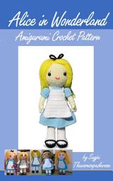 Icon image Alice in Wonderland Amigurumi Crochet Pattern