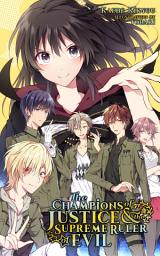 Icon image The Champions of Justice and the Supreme Ruler of Evil (Light Novel)