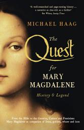 Icon image The Quest For Mary Magdalene: History & Legend