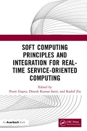 Icon image Soft Computing Principles and Integration for Real-Time Service-Oriented Computing