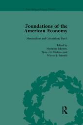 Icon image The Foundations of the American Economy Vol 4: The American Colonies from Inception to Independence