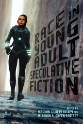 Icon image Race in Young Adult Speculative Fiction