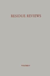 Icon image Residue Reviews / Rückstands-Berichte: Residues of Pesticides and Other Foreign Chemicals in Foods and Feeds / Rückstände von Pesticiden und Anderen Fremdstoffen in Nahrungs- und Futtermitteln