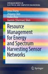 Icon image Resource Management for Energy and Spectrum Harvesting Sensor Networks