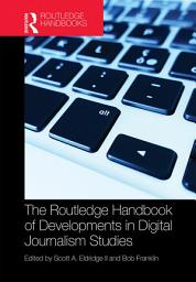 Icon image The Routledge Handbook of Developments in Digital Journalism Studies