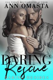 Icon image Daring Rescue: A sizzling rescue book featuring robbery vs. romance