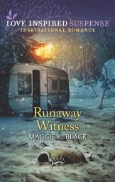 Icon image Runaway Witness (Mills & Boon Love Inspired Suspense) (Protected Identities, Book 2)