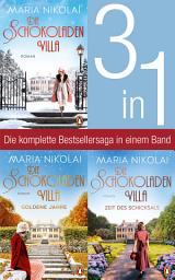 Icon image Die Schokoladenvilla Band 1-3: Die Schokoladenvilla/ Goldene Jahre/ Zeit des Schicksals (3in1-Bundle): Die komplette Bestsellersaga in einem Band