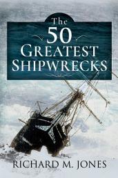 Icon image The 50 Greatest Shipwrecks