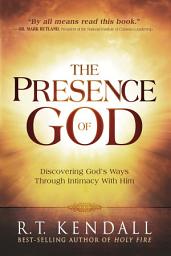 Icon image The Presence of God: Discovering God's Ways Through Intimacy With Him