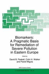 Icon image Biomarkers: A Pragmatic Basis for Remediation of Severe Pollution in Eastern Europe