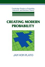 Icon image Creating Modern Probability: Its Mathematics, Physics and Philosophy in Historical Perspective