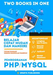 Icon image TWO BOOKS IN ONE: Belajar Cepat, Mudah, dan Mandiri Pemrograman PHP/MYSQL