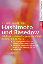 Icon image Hashimoto und Basedow: Schilddrüsenerkrankungen ganzheitlich behandeln und heilen