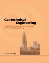 Icon image Geotechnical Engineering: Principles and Practices of Soil Mechanics and Foundation Engineering