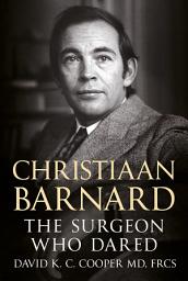 Icon image Christiaan Barnard:: The Surgeon Who Dared