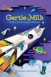 Icon image Gertie Milk and the Great Keeper Rescue