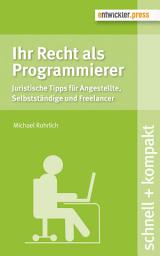 Icon image Ihr Recht als Programmierer: Juristische Tipps für Angestellte, Selbstständige und Freelancer