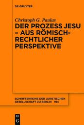 Icon image Der Prozess Jesu - aus römisch-rechtlicher Perspektive