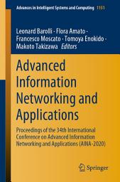 Icon image Advanced Information Networking and Applications: Proceedings of the 34th International Conference on Advanced Information Networking and Applications (AINA-2020)