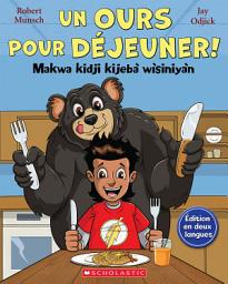 Icon image Un ours pour déjeuner! / Makwa kidji kijebà wìsiniyàn