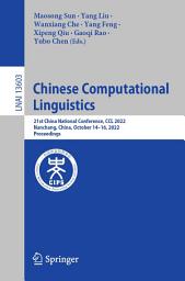 Icon image Chinese Computational Linguistics: 21st China National Conference, CCL 2022, Nanchang, China, October 14–16, 2022, Proceedings