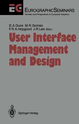 Icon image User Interface Management and Design: Proceedings of the Workshop on User Interface Management Systems and Environments Lisbon, Portugal, June 4–6, 1990