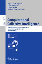 Icon image Computational Collective Intelligence: 10th International Conference, ICCCI 2018, Bristol, UK, September 5-7, 2018, Proceedings, Part I