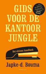 Icon image Gids voor de kantoorjungle: het ultieme handboek