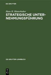 Icon image Strategische Unternehmungsführung: Ausgabe 3