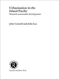 Icon image Urbanisation in the Island Pacific: Towards Sustainable Development