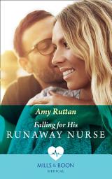 Icon image Falling For His Runaway Nurse (Mills & Boon Medical)