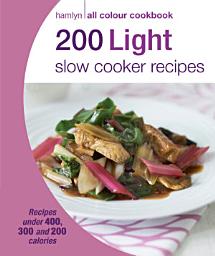 Icon image Hamlyn All Colour Cookery: 200 Light Slow Cooker Recipes: Hamlyn All Colour Cookbook