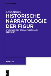 Icon image Historische Narratologie der Figur: Studien zu den drei Artusromanen des Pleier