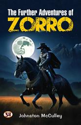 Icon image The Further Adventures of Zorro: Most Valuable Bestseller eBooks