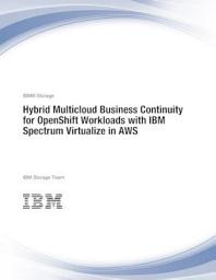 Icon image Hybrid Multicloud Business Continuity for OpenShift Workloads with IBM Spectrum Virtualize in AWS