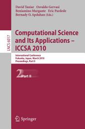 Icon image Computational Science and Its Applications - ICCSA 2010: International Conference, Fukuoka, Japan, March 23-26, 2010, Proceedings, Part II