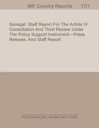 Icon image Senegal: Staff Report for the Article IV Consultation and Third Review Under the Policy Support Instrument-Press Release, and Staff Report