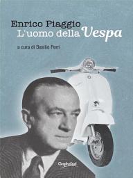 Icon image Enrico Piaggio - L'uomo della Vespa