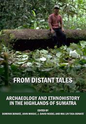 Icon image From Distant Tales: Archaeology and Ethnohistory in the Highlands of Sumatra