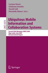 Icon image Ubiquitous Mobile Information and Collaboration Systems: Second CAiSE Workshop, UMICS 2004, Riga, Latvia, June 7-8, 2004, Revised Selected Papers