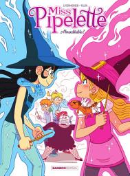 Icon image Miss Pipelette - Tome 2 - Abracablabla