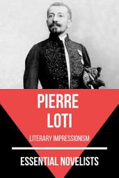 Icon image Essential Novelists - Pierre Loti: literary impressionism