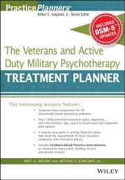 Icon image The Veterans and Active Duty Military Psychotherapy Treatment Planner, with DSM-5 Updates