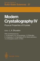 Icon image Modern Crystallography IV: Physical Properties of Crystals