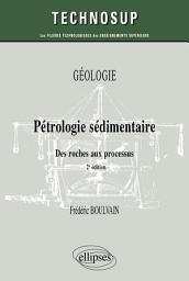 Icon image Pétrologie sédimentaire. Des roches aux processus. Géologie