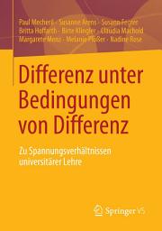 Icon image Differenz unter Bedingungen von Differenz: Zu Spannungsverhältnissen universitärer Lehre