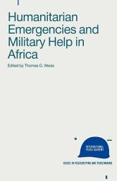 Icon image Humanitarian Emergencies and Military Help in Africa