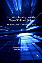 Icon image Narrative, Identity, and the Map of Cultural Policy: Once Upon a Time in a Globalized World